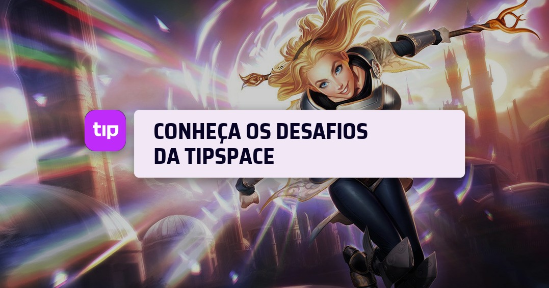 Conheça os desafios da Tipspace