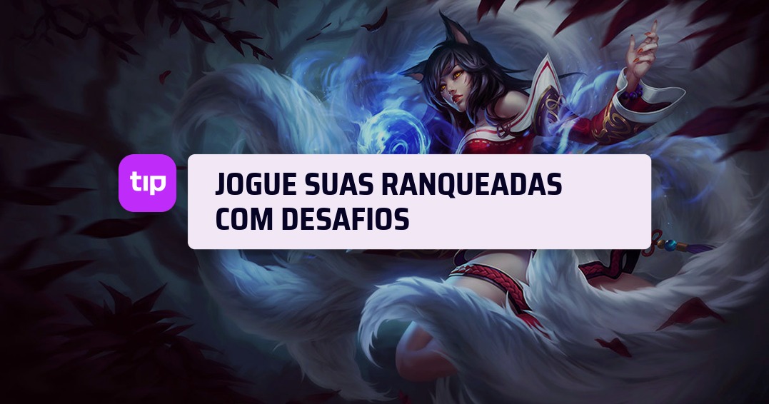 Jogue suas ranqueadas com desafios
